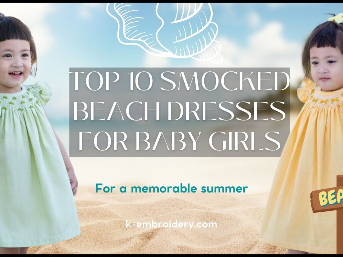 Top 10 Smocked Beach Dresses For Baby Girls Top 10 Smocked Beach Dresses For Baby Girls