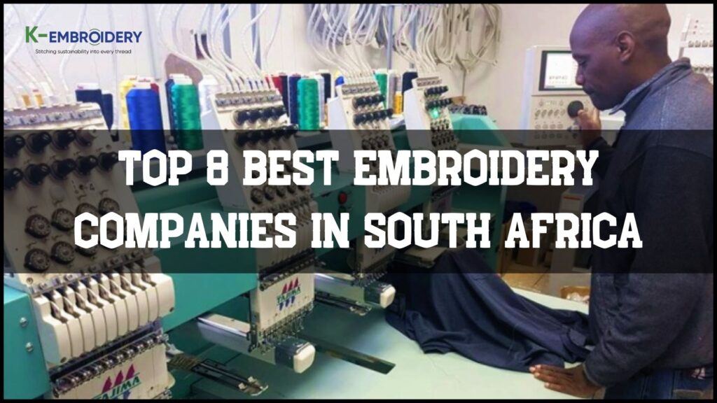 Top 8 Best Embroidery Companies In South Africa
