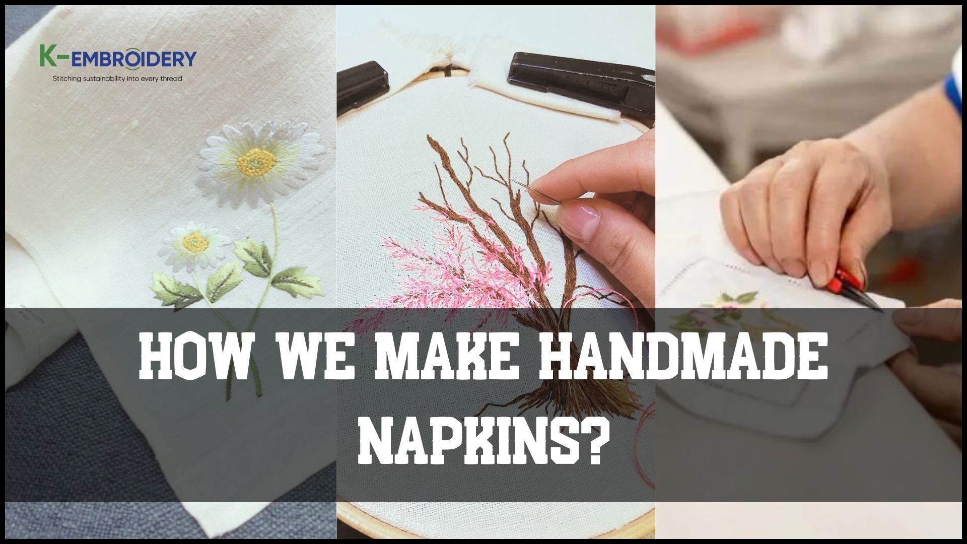 K-Embroidery: How we make handmade napkins?