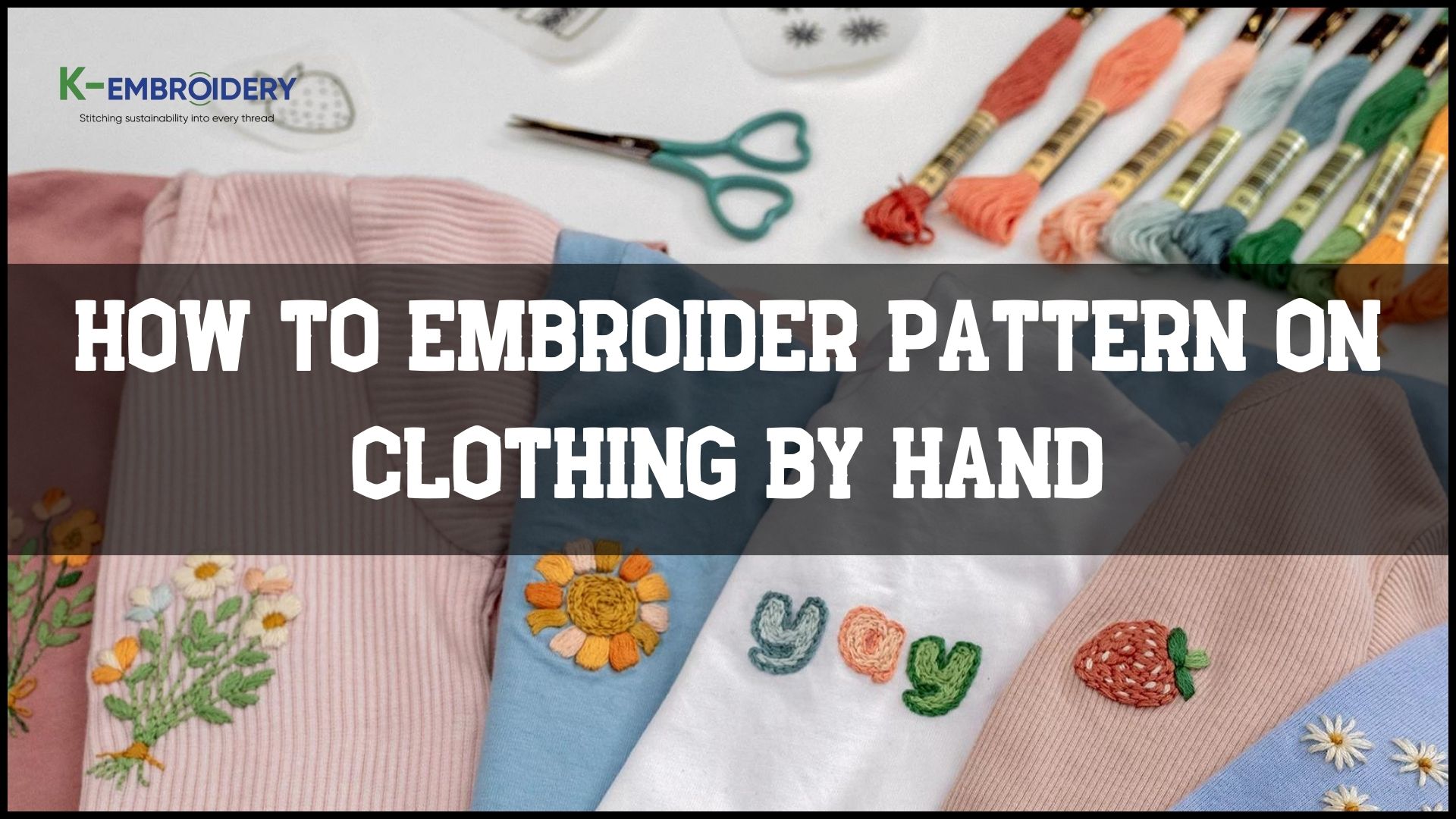 How to embroider pattern on clothing by hand