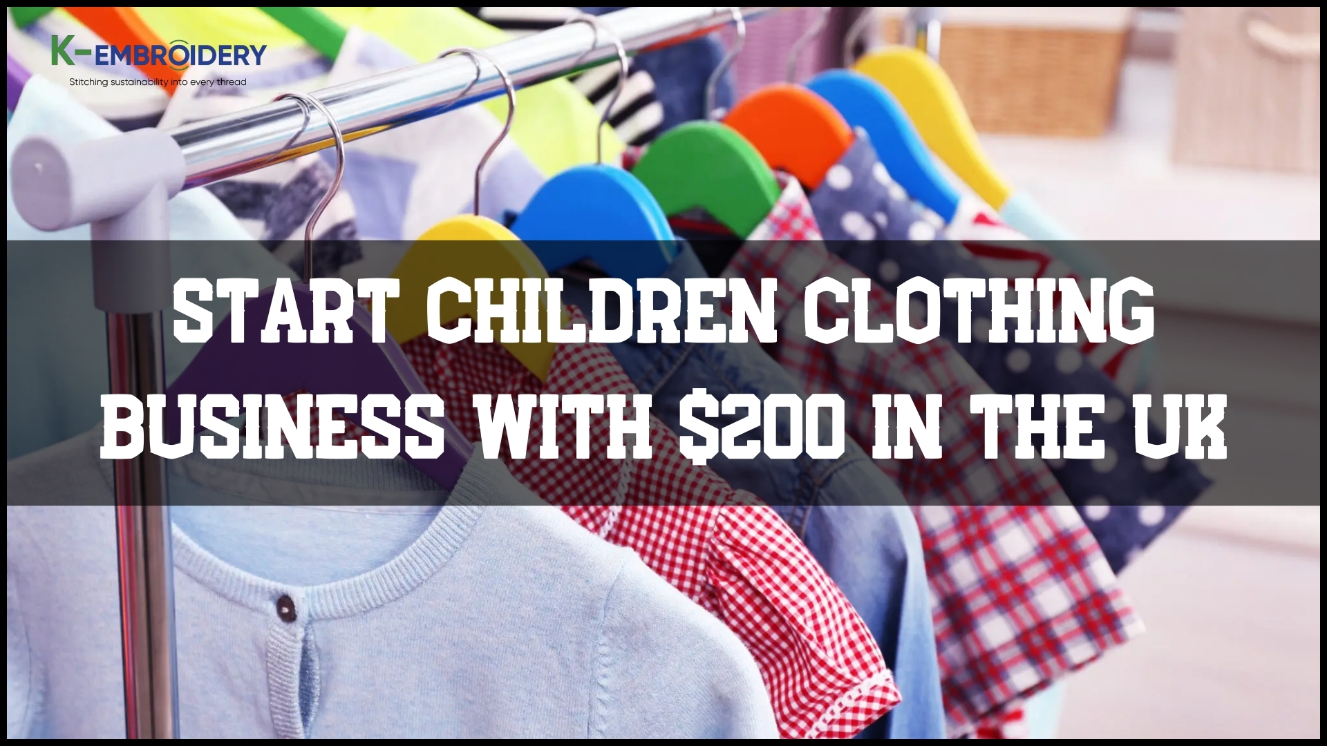 Start a children’s clothing business $200 USD in the UK
