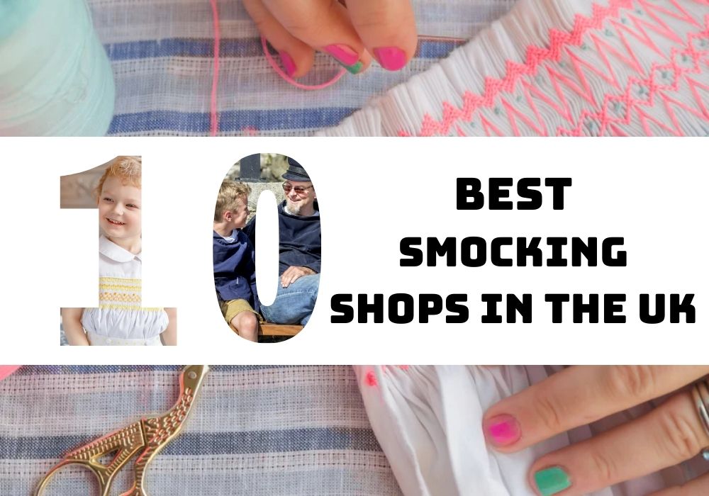 Top 10 The Smocking Shop In UK: Good Price, Full Range Of Models, High Quality