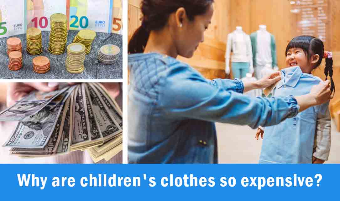 Why are children's clothes so expensive? 1 Why are children's clothes so expensive?