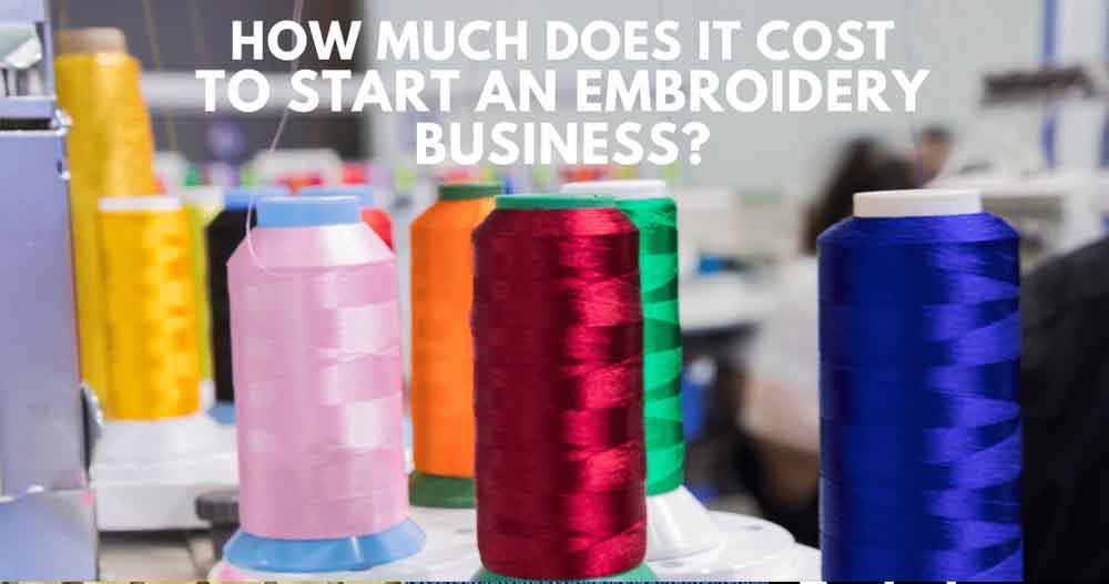 how much does it cost to start an embroidery business