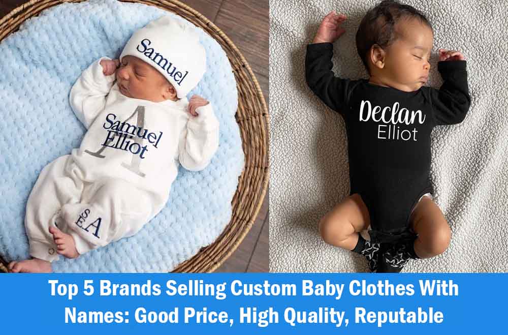 Top 5 Brands Selling Custom Baby Clothes With Names: Good Price, High Quality, Reputable