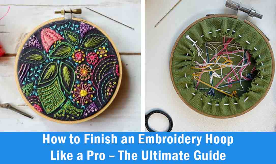 How to Finish an Embroidery Hoop Like a Pro – The Ultimate Guide