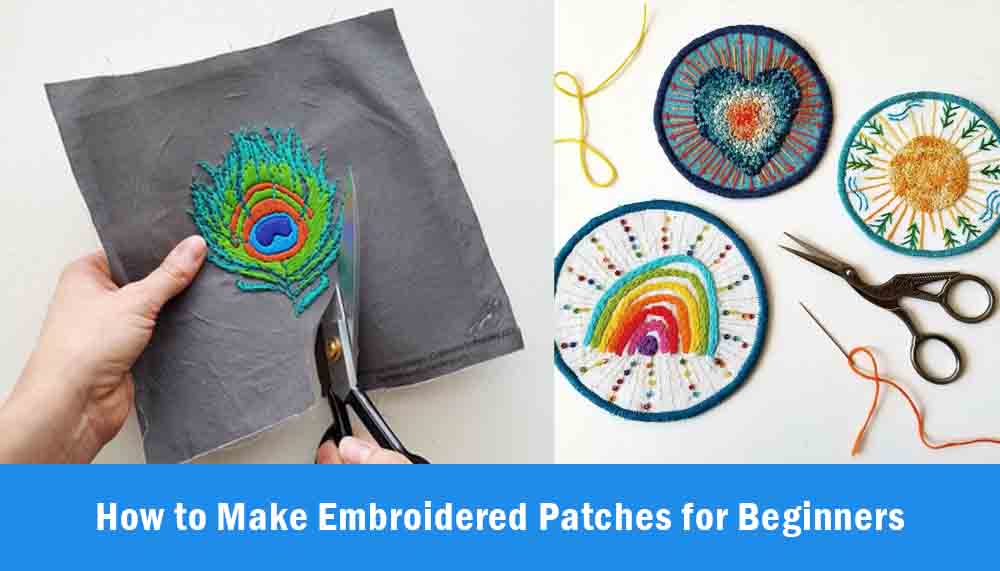 How to Make Embroidered Patches for Beginners