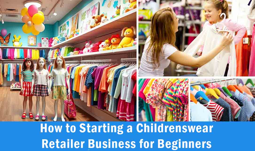 How to Starting a Childrenswear Retailer Business for Beginners 1 How to Starting a Childrenswear Retailer Business for Beginners