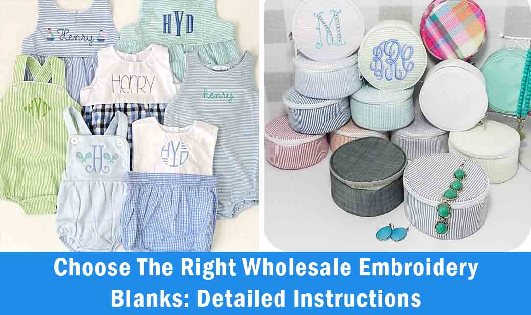 Choose The Right Wholesale Embroidery Blanks: Detailed Instructions