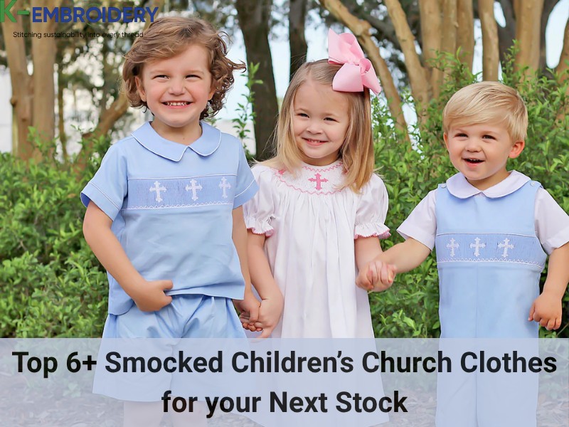 Top 6+ Smocked Children’s Church Clothes for your Next Stock